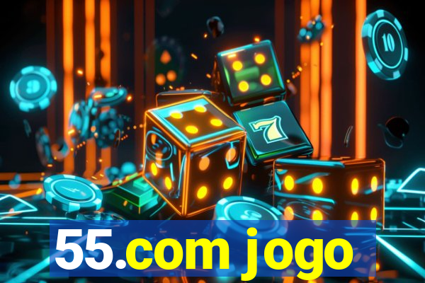 55.com jogo